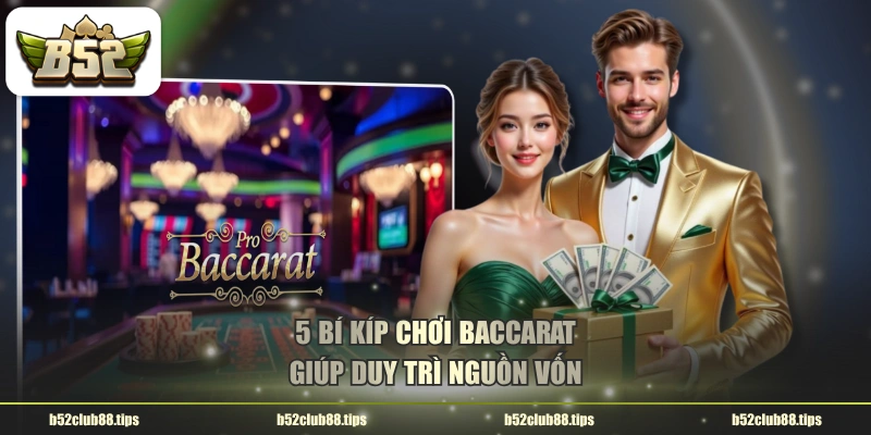 5 bí kíp chơi Baccarat giúp duy trì nguồn vốn