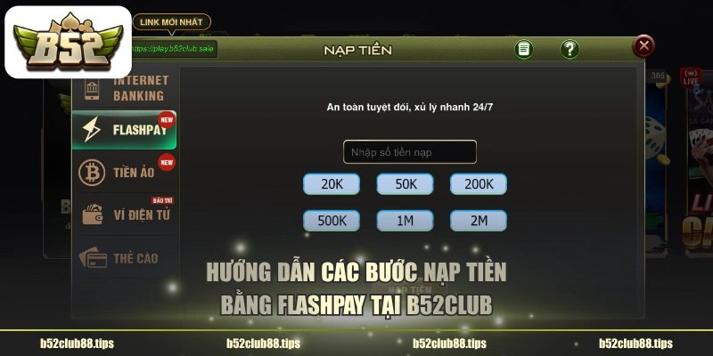 Hướng dẫn các bước nạp tiền bằng FlashPay tại B52CLUB
