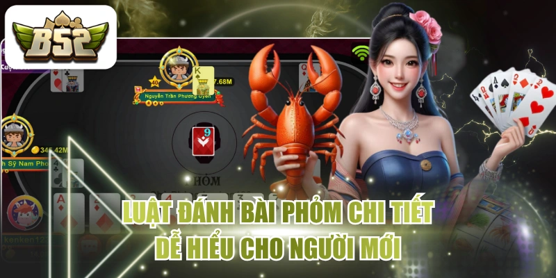 Luật Đánh Bài Phỏm Chi Tiết, Dễ Hiểu Cho Người Mới