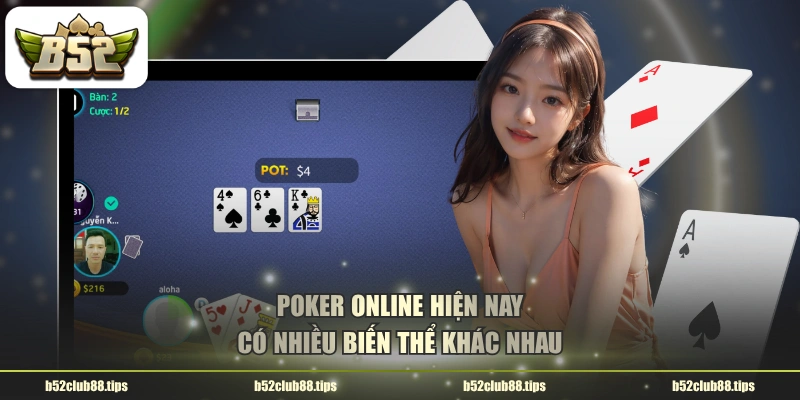 Poker online hiện nay có nhiều biến thể khác nhau