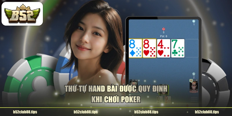 Thứ tự hand bài được quy định khi chơi Poker